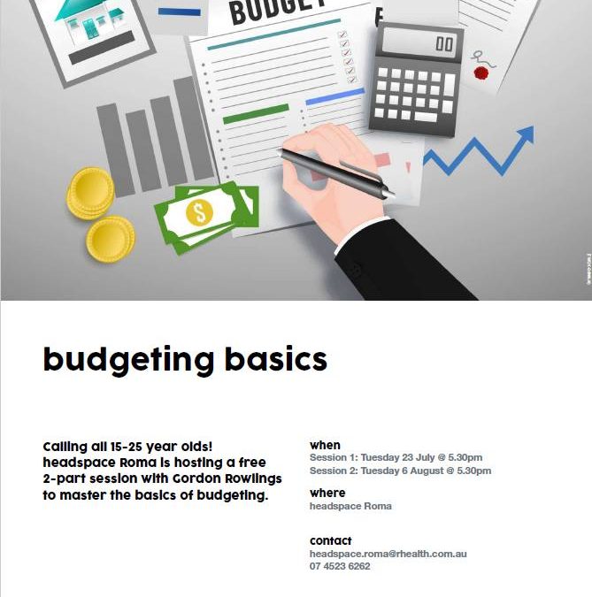 240730: headspace Roma – 59 Arthur Street – Budgeting Basics – Tuesday 30th July and Tuesday 13th August