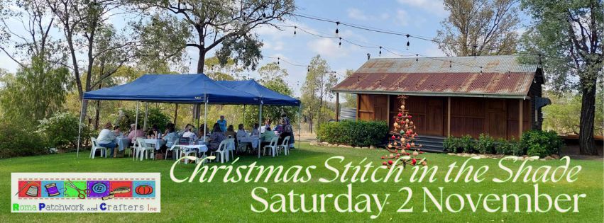 241102: Roma Patchwork and Crafters Inc – Christmas Stitch in the Shade – 2nd November – Moorelands Bush Nursery