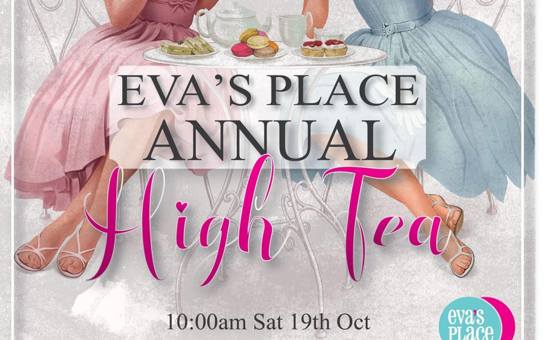 241019: Eva’s Place – Roma – Annual High Tea at Western Queensland Spirit – Saturday 19th October – 10 am